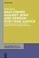 Nazi Crimes against Jews and German Post-War Justice: The West German Judicial System During Allied Occupation (1945–1949)