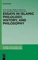 Essays in Islamic Philology, History, and Philosophy: A Festschrift in Celebration and Honor of Professor Ahmad Mahdavi Damghani’s 90th Birthday