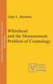 Whitehead and the Measurement Problem of Cosmology