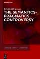 The Semantics-Pragmatics Controversy