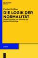 Die Logik der Normalität: Untersuchungen zur Semantik von Normalitätsurteilen