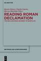 Reading Roman Declamation: The Declamations Ascribed to Quintilian