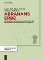 Abrahams Erbe: Konkurrenz, Konflikt und Koexistenz der Religionen im europäischen Mittelalter