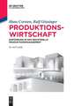 Produktionswirtschaft: Einführung in das industrielle Produktionsmanagement