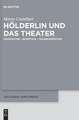 Holderlin Und Das Theater