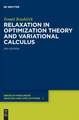 Relaxation in Optimization Theory and Variational Calculus