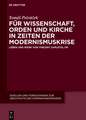 Für Wissenschaft, Orden und Kirche in Zeiten der Modernismuskrise