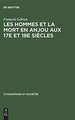 Les hommes et la mort en Anjou aux 17e et 18e siècles: essai de démographie et de psychologie historiques