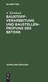 Baustoffverarbeitung und Baustellenprüfung des Betons