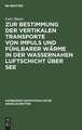 Zur Bestimmung der vertikalen Transporte von Impuls und fühlbarer Wärme in der wassernahen Luftschicht über See