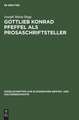 Gottlieb Konrad Pfeffel als Prosaschriftsteller: Beiträge zur Kenntnis der vorgoethischen Erzählungsliteratur