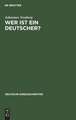 Wer ist ein Deutscher?: die Fragen der Staatsangehörigkeit