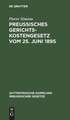 Preussisches Gerichtskostengesetz vom 25. Juni 1895