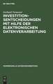 Investitionsentscheidungen mit Hilfe der elektronischen Datenverarbeitung