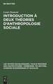 Introduction à deux théories d'anthropologie sociale: groupes de filiation et alliance de mariage