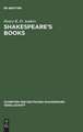 Shakespeare's books: a dissertation on Shakespeare's reading and the immediate sources of his works