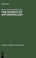 The Science of Anthropology: A Series of Lectures