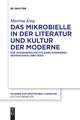 Das Mikrobielle in der Literatur und Kultur der Moderne