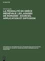 La féodalité en Grèce médiévale. Les 'Assises de Romanie'. Sources, application et diffusion