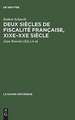 Deux siècles de fiscalité française, XIXe-XXe siècle: histoire, économie, politique