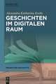 Geschichten im digitalen Raum