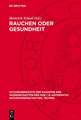 Rauchen oder Gesundheit