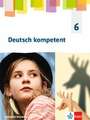 Deutsch kompetent 6. Schülerbuch Klasse 6. Ausgabe Nordrhein-Westfalen Gymnasium