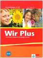 Wir PLUS. Grundkurs Deutsch für junge Lerner. Zusatzübungen. Alle Bundesländer