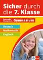 Klett Sicher durch die 7. Klasse - Deutsch, Mathematik, Englisch