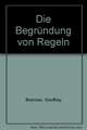 Die Begrundung Von Regeln: Konstitutionelle Politische Okonomie