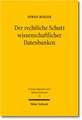 Der Rechtliche Schutz Wissenschaftlicher Datenbanken: Eine Juristisch-Okonomische Untersuchung Unter Besonderer Berucksichtigung Der Sektorspezifischen Telekom