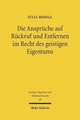 Die Anspruche Auf Ruckruf Und Entfernen Im Recht Des Geistigen Eigentums: Neue Ausgabe