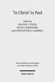 'In Christ' in Paul: Explorations in Paul's Theology of Union and Participation