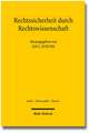 Rechtssicherheit Durch Rechtswissenschaft: Eine Einfuhrung in Leben Und Werk