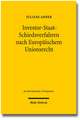 Investor-Staat-Schiedsverfahren Nach Europaischem Unionsrecht: Zulassigkeit Und Ausgestaltung in Investitionsabkommen Der Europaischen Union