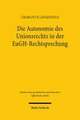 Die Autonomie des Unionsrechts in der EuGH-Rechtsprechung
