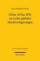 China-Afrika-BITs im Lichte globaler Machtverlagerungen