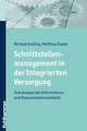 Schnittstellenmanagement in Der Integrierten Versorgung: Eine Analyse Der Informations- Und Dokumentationsablaufe