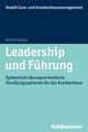 Leadership Und Fuhrung: Systemisch-Losungsorientierte Handlungsoptionen Fur Das Krankenhaus