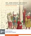 Der "Arme Konrad" vor Gericht. Verhöre, Sprüche und Lieder in Württemberg 1514