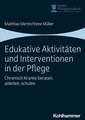 Edukative Aktivitäten und Interventionen in der Pflege