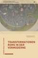 Transformationen Roms in der Vormoderne