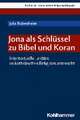 Jona als Schlüssel zu Bibel und Koran