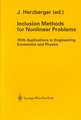 Inclusion Methods for Nonlinear Problems: With Applications in Engineering, Economics and Physics