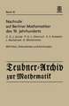 Nachrufe auf Berliner Mathematiker des 19. Jahrhunderts: C.G.J. Jacobi - P.G.L. Dirichlet - E.E. Kummer - L. Kronecker - K. Weierstrass