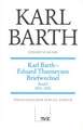 Karl Barth Gesamtausgabe: Karl Barth - Eduard Thurneysen. Briefwechsel I