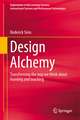 Design Alchemy: Transforming the way we think about learning and teaching