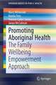 Promoting Aboriginal Health: The Family Wellbeing Empowerment Approach