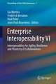 Enterprise Interoperability VI: Interoperability for Agility, Resilience and Plasticity of Collaborations