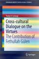 Cross-cultural Dialogue on the Virtues: The Contribution of Fethullah Gülen